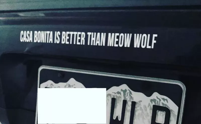 Image: Bumper Sticker Burn: "CASA BONITA IS BETTER THAN MEOW WOLF"