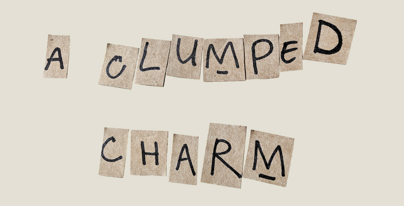 A Clumped Charm: A flyer made by Brooke Tomiello and Paul Keefe. The words are an anagram of “Marcel Duchamp.”